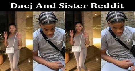 daej and his sister leaked|Daej and Sister Twitter Clip, Daej and His Sister Twitter Reddit。